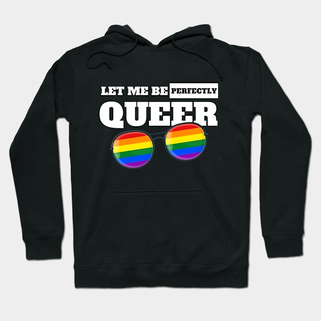 Let me be perfectly queer Hoodie by Scofano